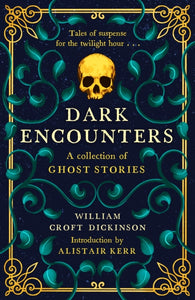 Dark Encounters : A Collection of Ghost Stories - 9781846976568
