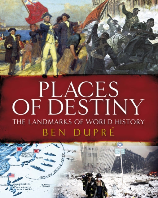 Places of Destiny : 50 Places Where History Was Made - 9781847248336
