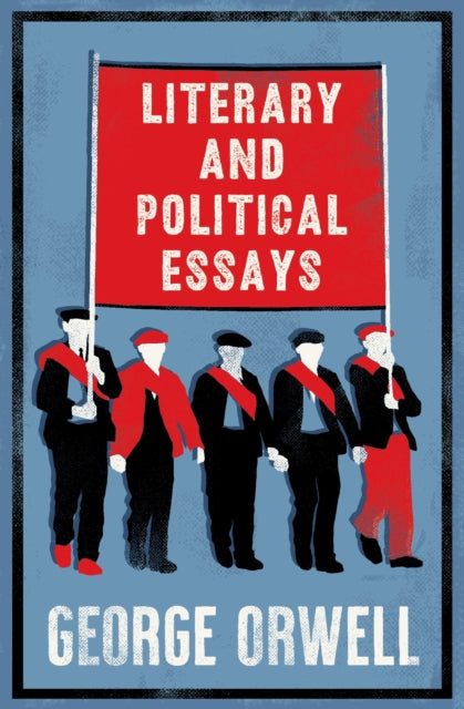 Literary and Political Essays : Fully Annotated Edition with over 800 notes - 9781847495150