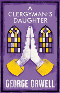A Clergyman's Daughter : Annotated Edition - 9781847499097