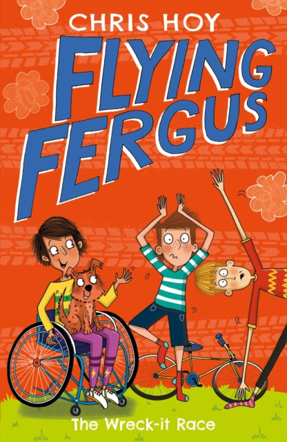 Flying Fergus 7: The Wreck-It Race : by Olympic champion Sir Chris Hoy, written with award-winning author Joanna Nadin - 9781848126336