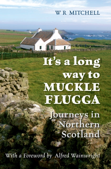 It's a Long Way to Muckle Flugga - 9781848684553