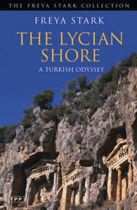 The Lycian Shore : A Turkish Odyssey - 9781848853126