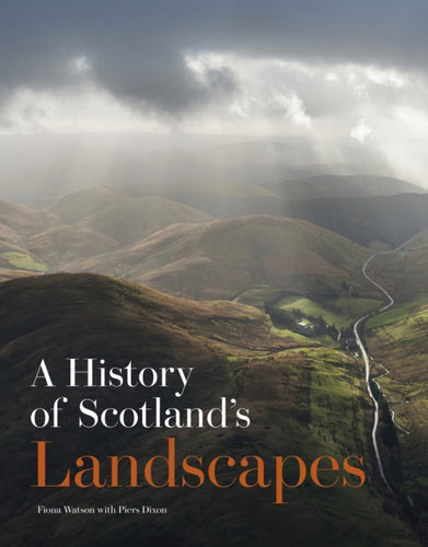 A History of Scotland's Landscapes - 9781849173339