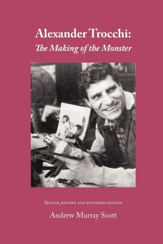 Alexander Trocchi : The Making of the Monster - 9781849210720