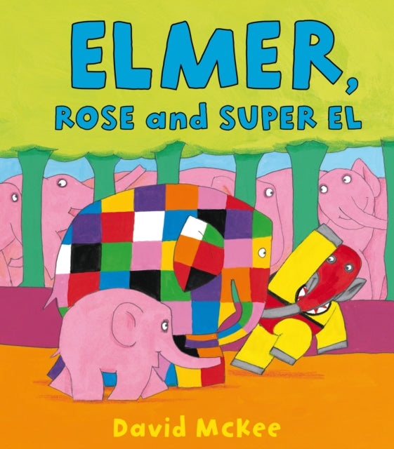 Elmer, Rose and Super El - 9781849396882