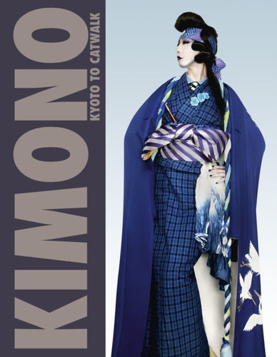 Kimono : Kyoto to Catwalk - 9781851779925
