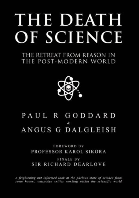 The Death of Science : The retreat from reason in the post-modern world - 9781854571137