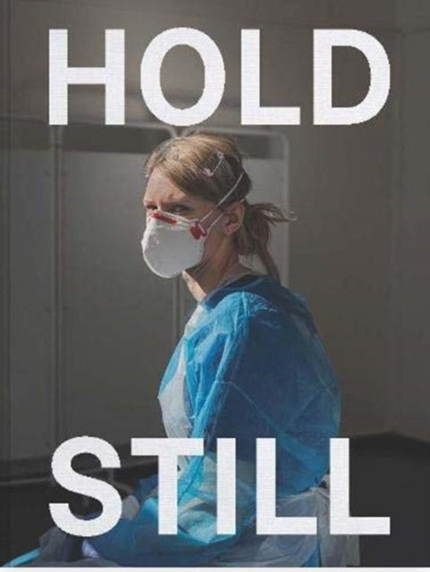 Hold Still : A Portrait of our Nation in 2020: Sunday Times Bestseller - 9781855147386