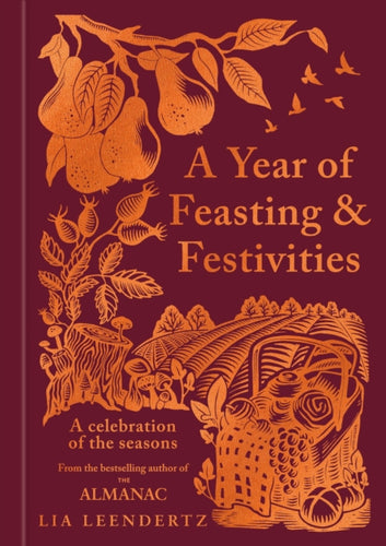 A Year of Feasting & Festivities : A Celebration of the Seasons - 9781856755832