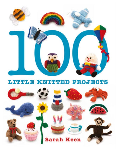 100 Little Knitted Projects - 9781861087997