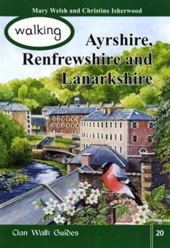Walking Ayrshire, Renfrewshire and Lanarkshire : Vol. 20 - 9781873597361
