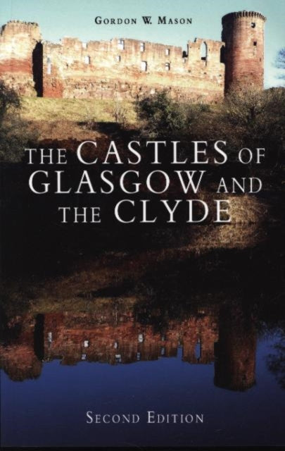The Castles of Glasgow and the Clyde - 9781899874590