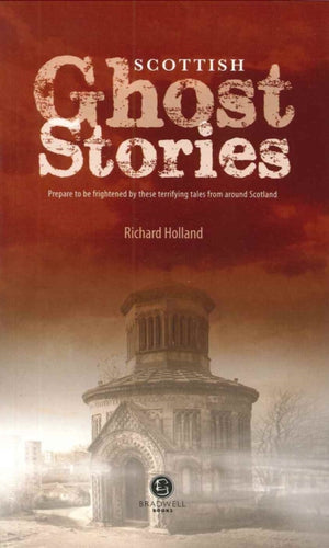 Scottish Ghost Stories : Shiver Your Way Around Scotland - 9781902674728