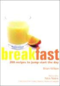Breakfast : 200 Recipes to Jump-start the Day - 9781902927381