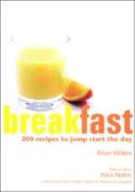 Breakfast : 200 Recipes to Jump-start the Day - 9781902927381
