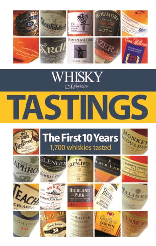 Whisky Magazine Tastings : The First 10 Years - 9781903872239