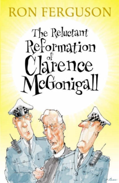Reluctant Reformation of Clarence McGonigall - 9781904246091