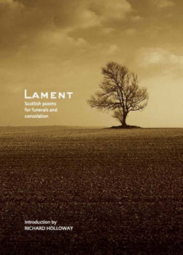 Lament : Scottish Poems for Funerals and Consolation - 9781904598527