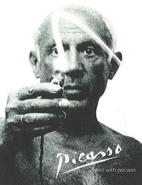 Picasso : Fired with Passion - 9781905267118