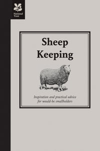 Sheep Keeping : Inspiration and Practical Advice for Would-be Smallholders - 9781905400874