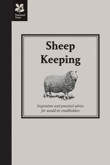 Sheep Keeping : Inspiration and Practical Advice for Would-be Smallholders - 9781905400874