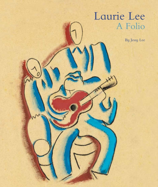 Laurie Lee: A Folio - 9781906509958