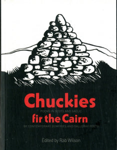 Chuckies fir the Cairn : Poems in Scots and Gaelic by Contemporary Dumfries and Galloway Poets - 9781906817053