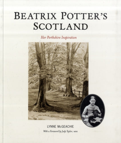 Beatrix Potter's Scotland : Her Perthshire Inspiration - 9781906817435