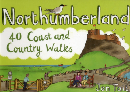 Northumberland : 40 Coast and Country Walks - 9781907025310