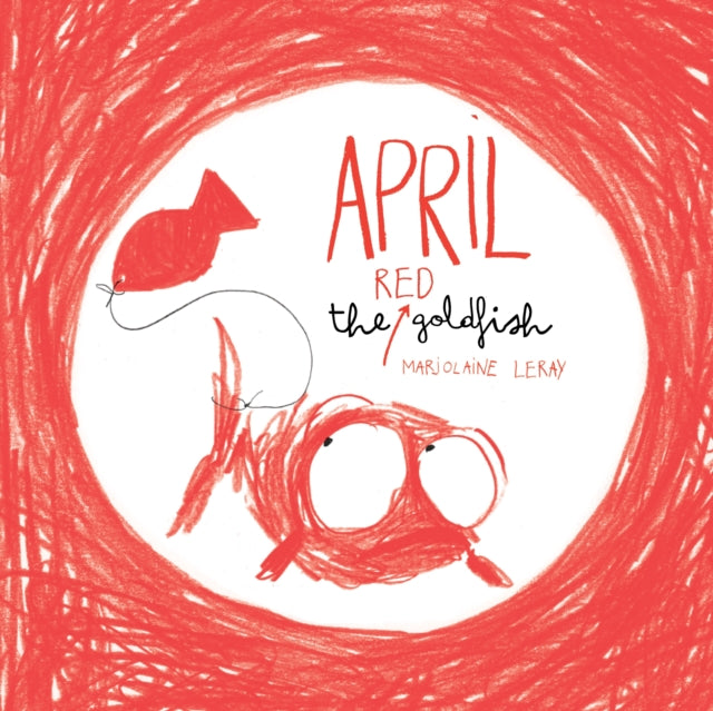 April the Red Goldfish - 9781907912405