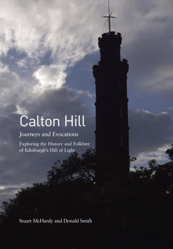 Calton Hill : Journeys and Evocations - 9781908373854