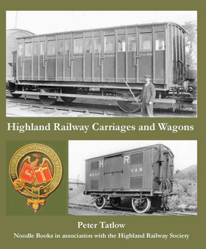 Highland Railway Carriages and Wagons - 9781909328136