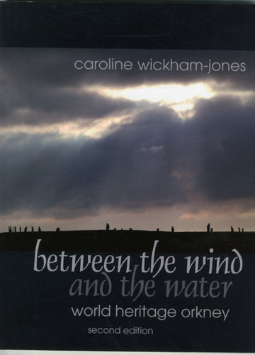 Between the Wind and the Water : World Heritage Orkney - 9781909686502