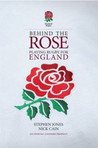 Behind the Rose : Playing Rugby for England - 9781909715196
