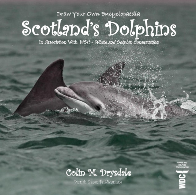 Draw Your Own Encyclopaedia Scotland's Dolphins - 9781909832558