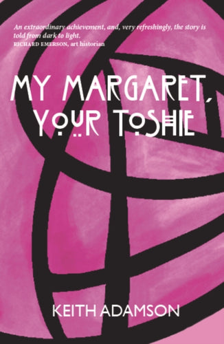 My Margaret, Your Toshie - 9781910022818