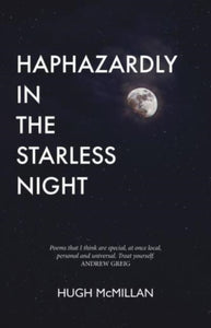 Haphazardly in the Starless Night - 9781910022894