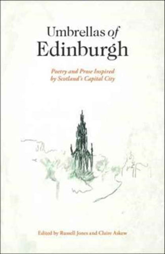 Umbrellas of Edinburgh : Poetry and Prose Inspired by Scotland's Capital City - 9781911332107