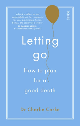 Letting Go : how to plan for a good death - 9781911344858