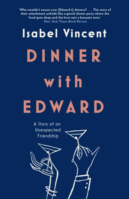 Dinner with Edward : A Story of an Unexpected Friendship - 9781911590262