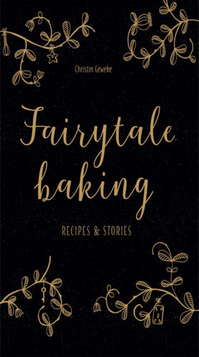 Fairytale Baking : Recipes and stories - 9781911632269