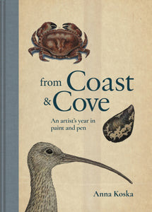 From Coast & Cove : An Artist's Year in Paint and Pen - 9781911682127