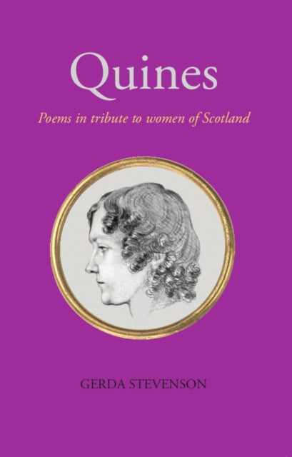 Quines : Poems in tribute to women of Scotland - 9781912147328