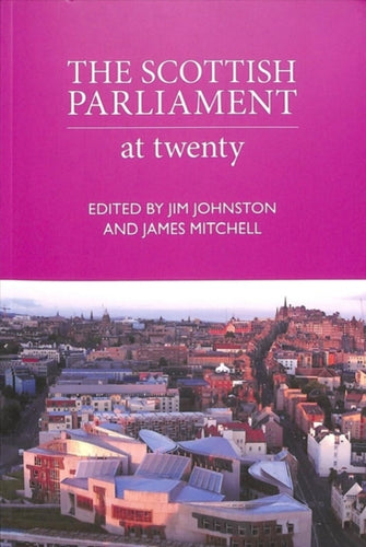 The Scottish Parliament : At Twenty - 9781912147984