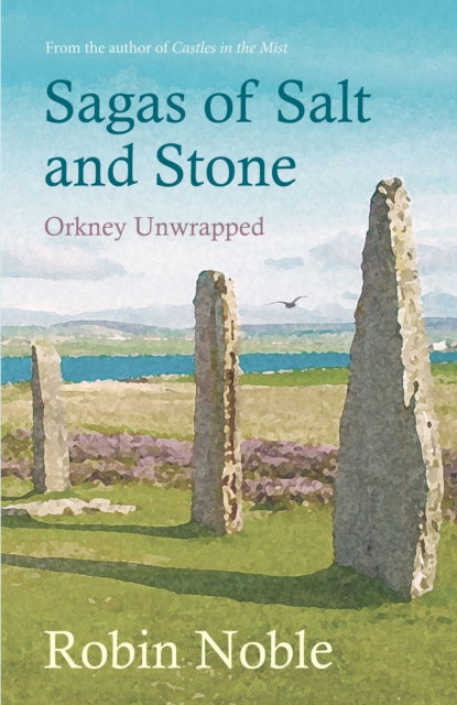 Sagas of Salt and Stone : Orkney unwrapped - 9781912235025