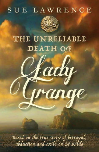 The Unreliable Death of Lady Grange - 9781912235667