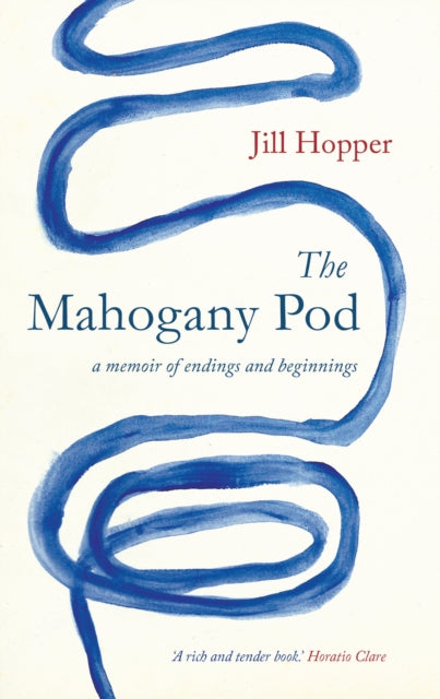 The Mahogany Pod : a memoir of endings and beginnings - 9781912235933