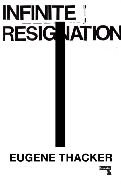 Infinite Resignation : On Pessimism - 9781912248193