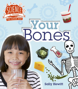 Human Body: Your Bones - 9781912413706